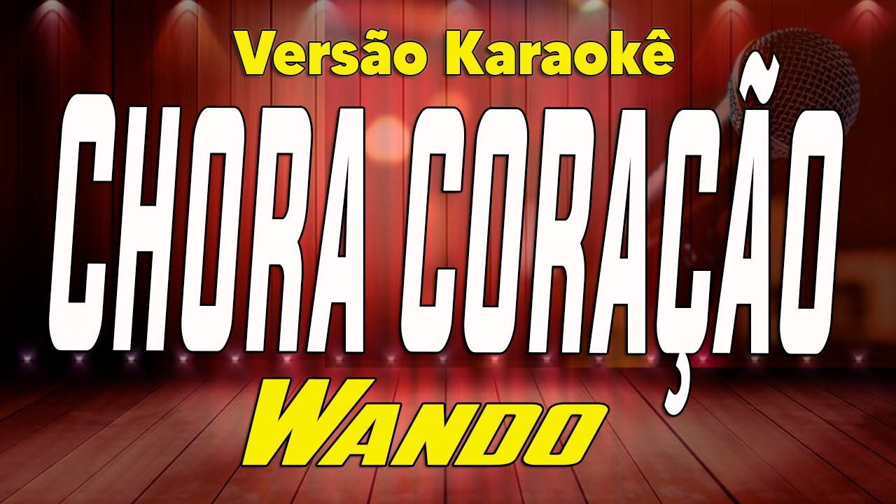 Wando - Chora coração - Karaokê
