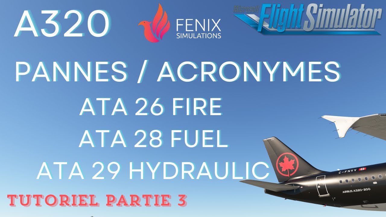 FS 2020 | FENIX A320 | ECAM | ATA | FIRE | FUEL | HYDRAULIC | PARTIE 3