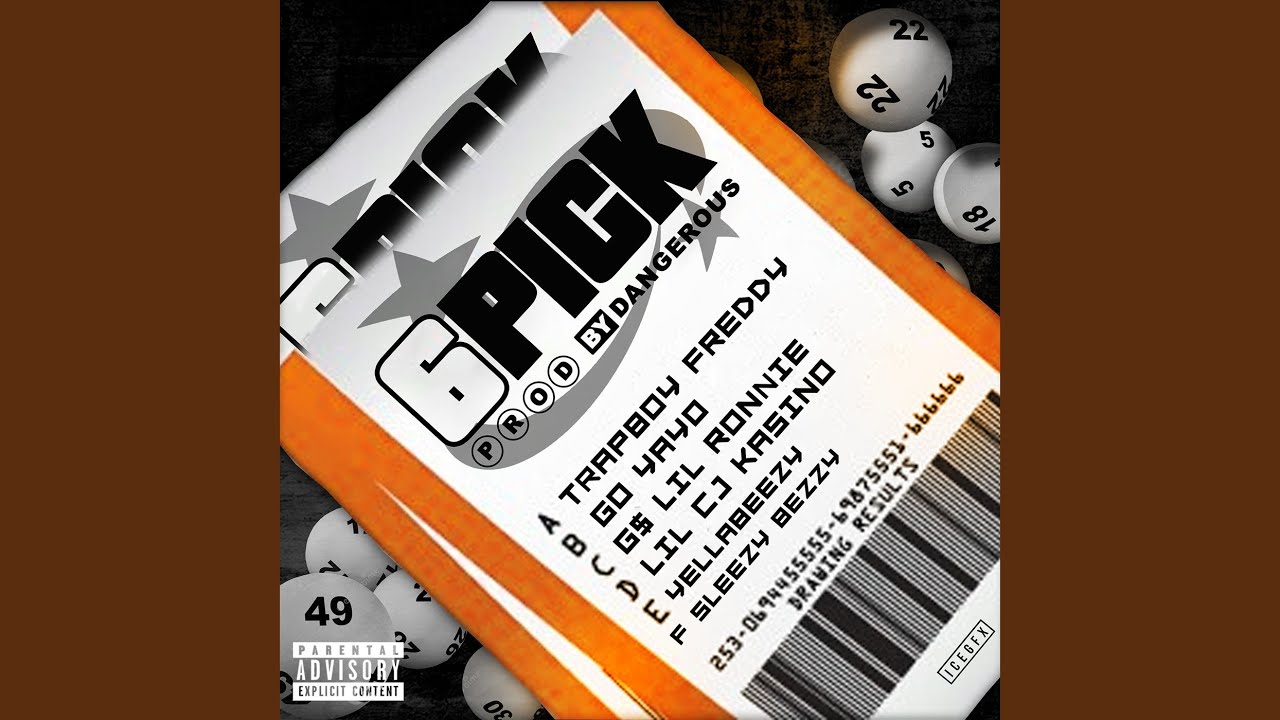 6 Pick (feat. Go Yayo, Get $ Lil Ronnie, Lil Cj Kasino, Slezzy Bezzy & Yella Beezy)