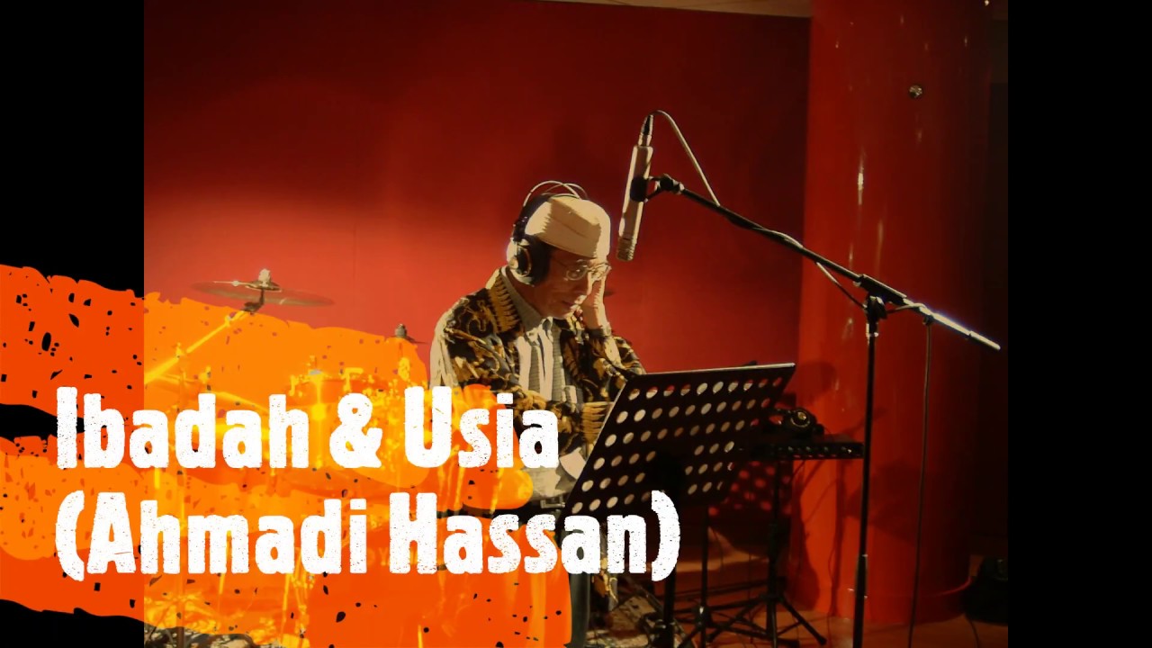 Ibadah & Usia - Ahmadi Hassan