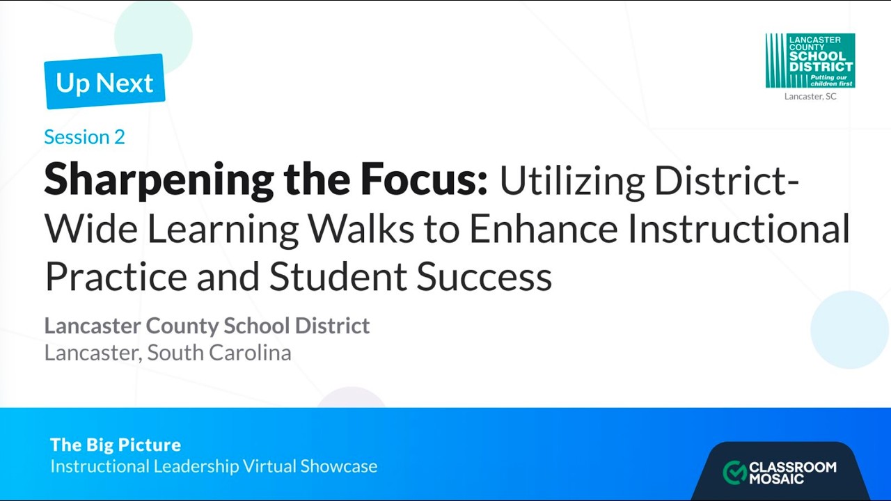 Using District-Wide Learning Walks to Enhance Instruction | Classroom Mosaic Virtual Showcase