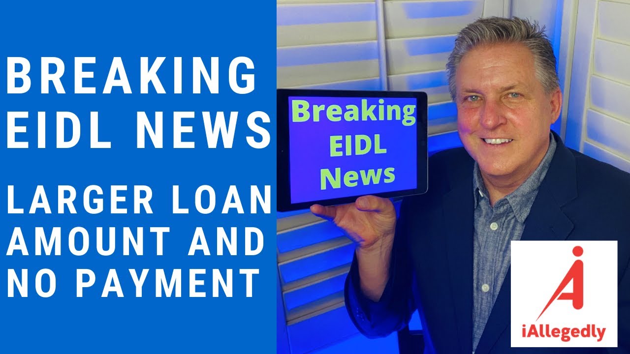 Breaking EIDL News! Larger loan amounts and no payment
