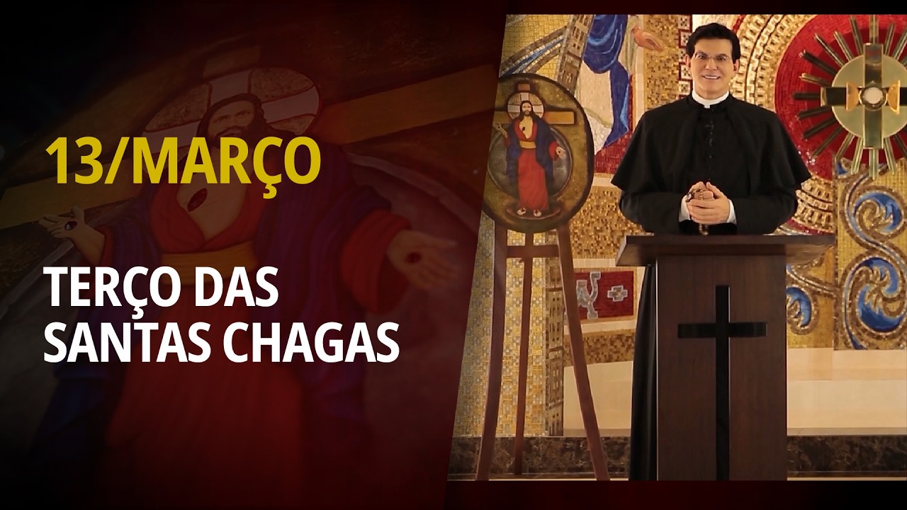 Terço das Santas Chagas | 13 de Março de 2026 |  @PadreManzottiOficial