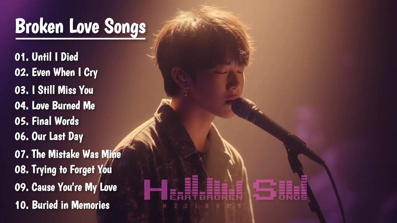 Heartbroken Songs 2025 - Vol.10 | SAD LOVE SONG Relaxing | Heartbroken Melodies: English sad songs