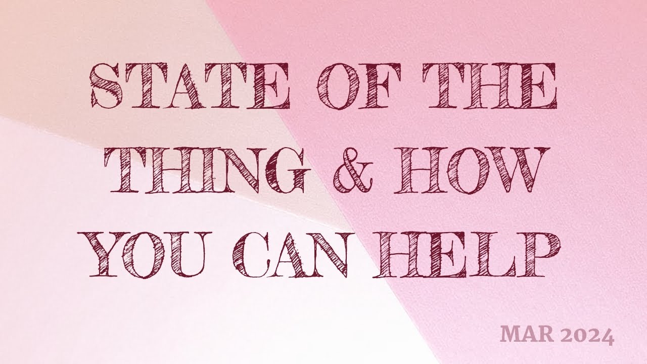 State of the Thing - Life Update and Such