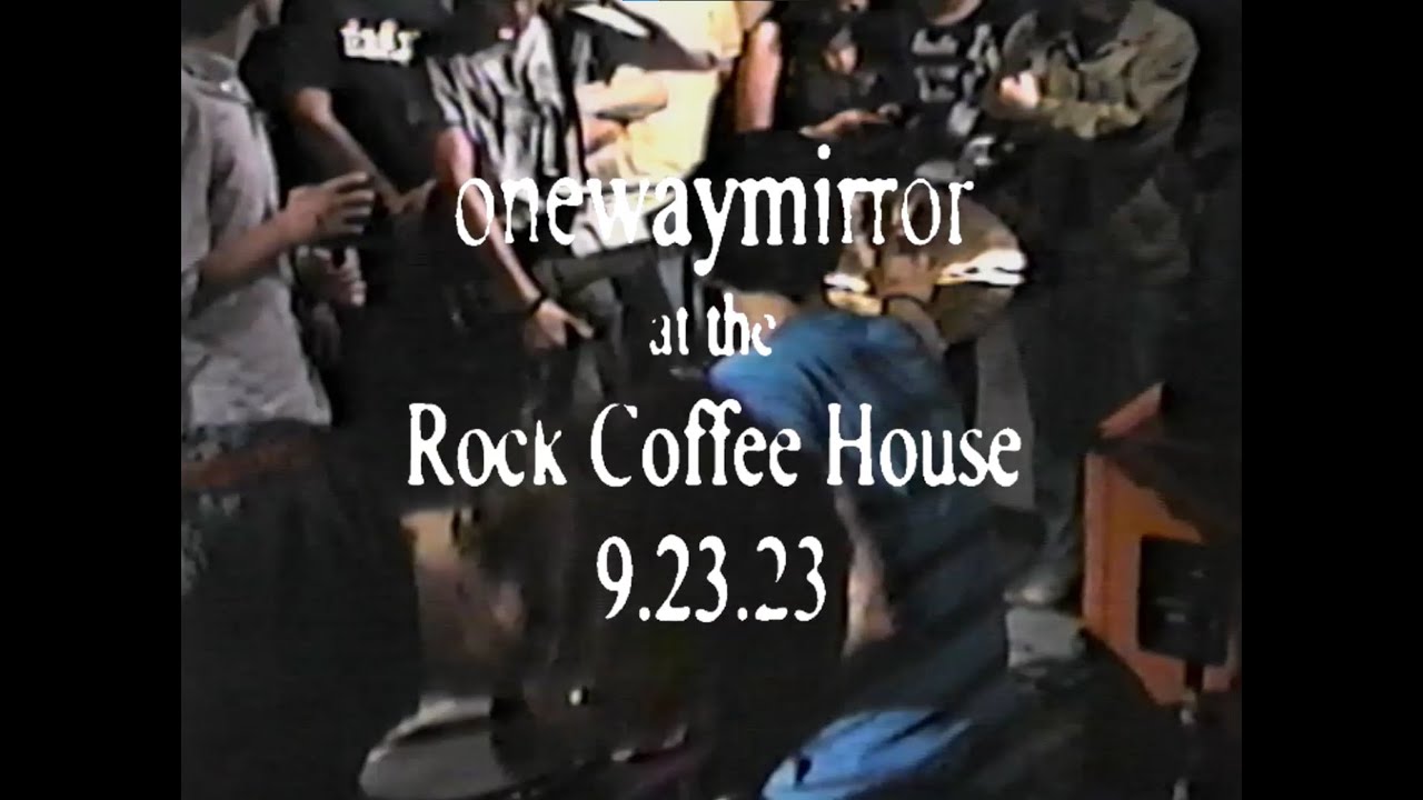 onewaymirror at the Rock Coffee House 9.23.23