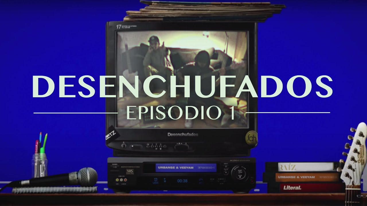Urbanse & Veeyam | #DESENCHUFADOS Episodio 1 (Full Video)