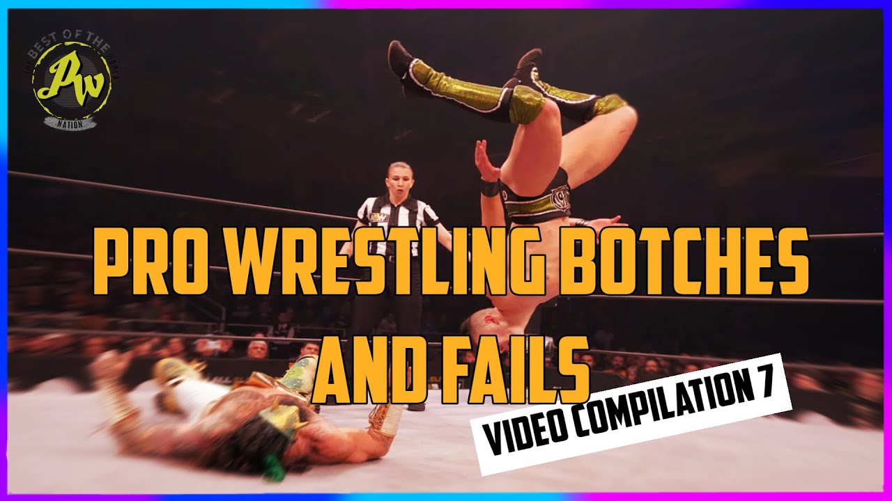PRO WRESTLING BOTCHES AND FAILS - COMPILATION 7