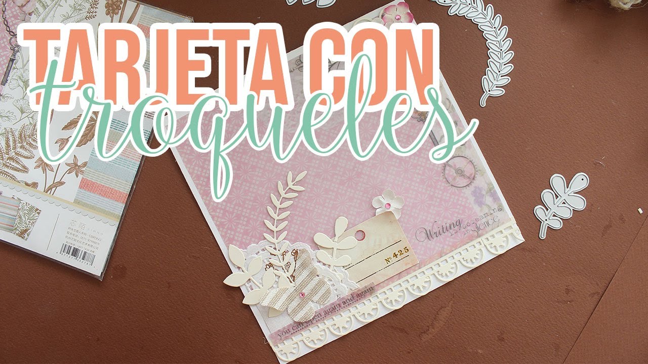 Cómo HACER una TARJETA con TROQUELES | ft. INLOVEARTS | TARJETERÍA SCRAPBOOK