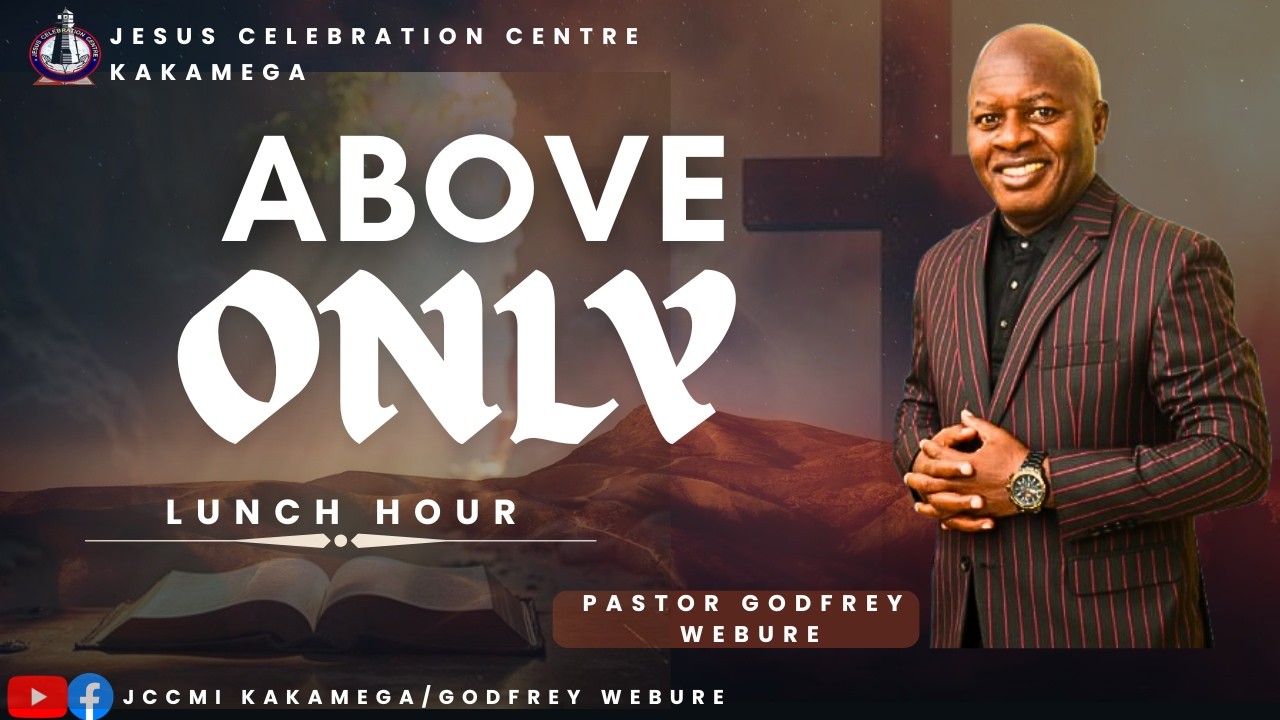 ABOVE ONLY || BIBLE FOCUS SERVICE || PASTOR GODFREY WEBURE