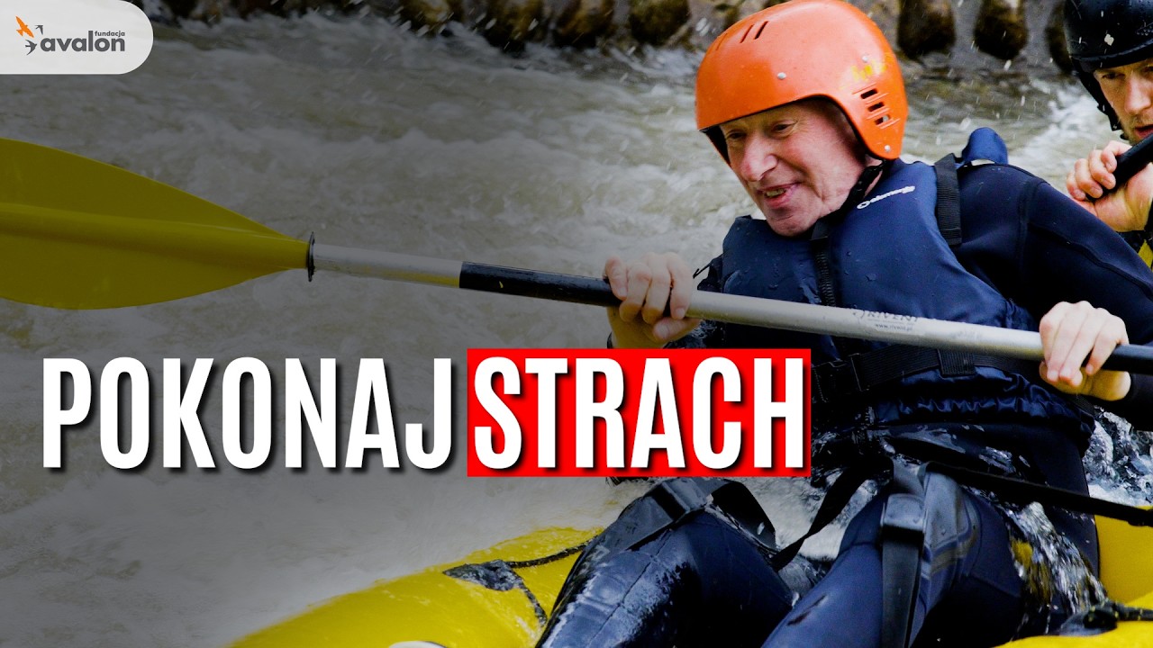 Pokonaj strach przed rwącą wodą z Fundacją Avalon ! Rafting dla osób z niepełnosprawnościami !