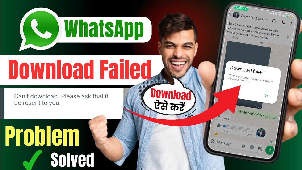 can't download please ask that it be resent to you whatsapp | whatsapp download failed