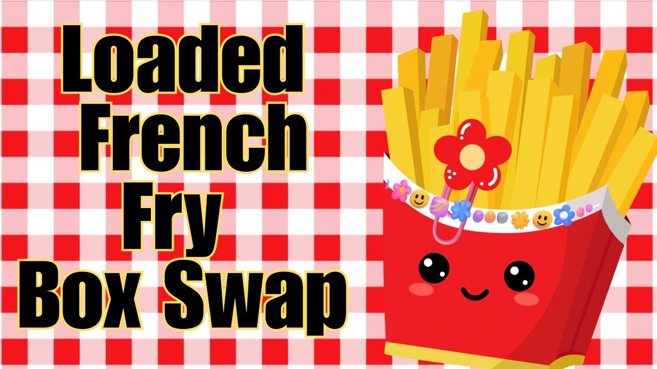 Incoming Loaded French Fry Box Swap!