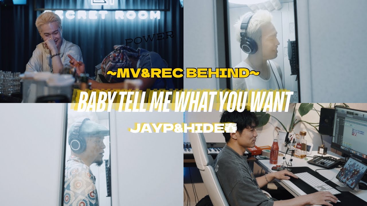 JayP - Baby Tell Me What You Want(feat.HiDE春) ~MV&REC Behind~