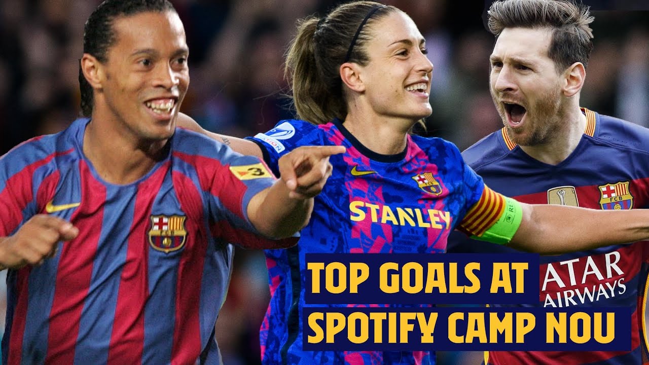 ✨⚽ MAGICAL GOALS AT THE SPOTIFY CAMP NOU ✨⚽