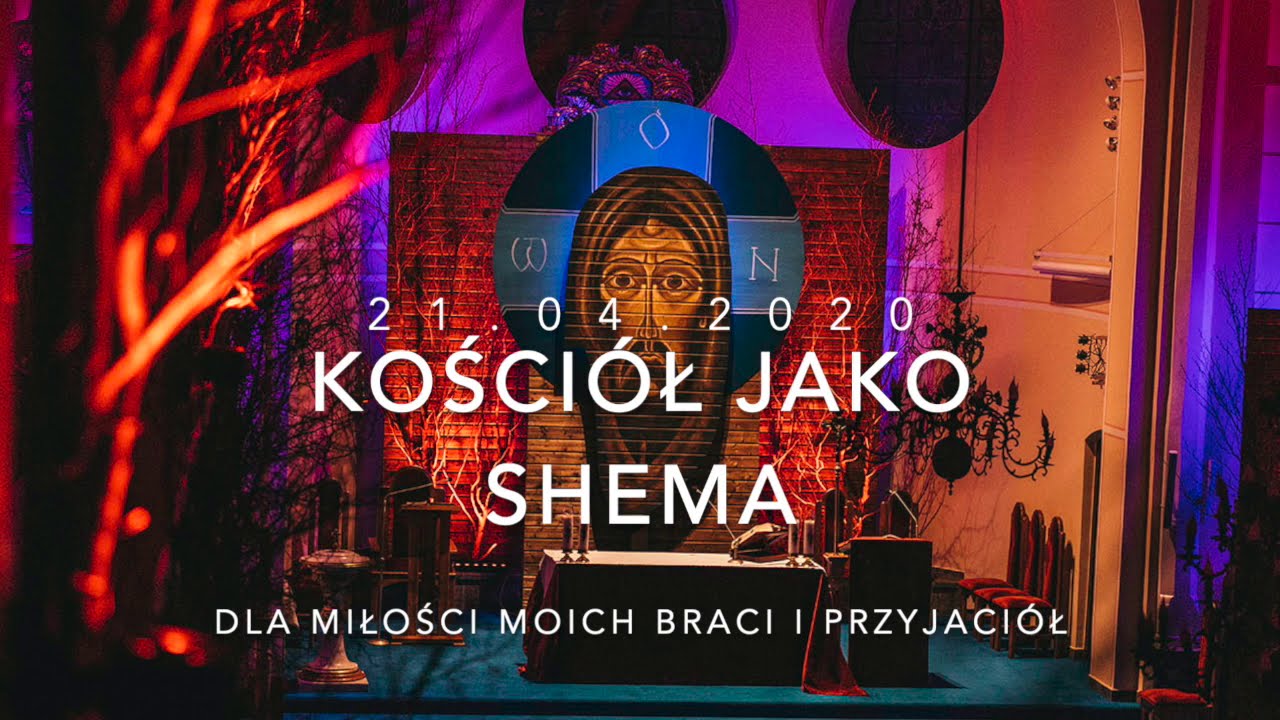 21.04.2020. Kościół jako SHEMA