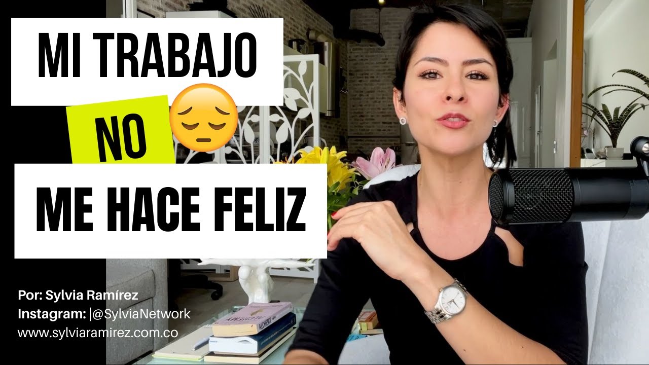 5 reglas para ser feliz en un trabajo que no le hace feliz | 24Lingote de Liderazgo - Sylvia Ramírez