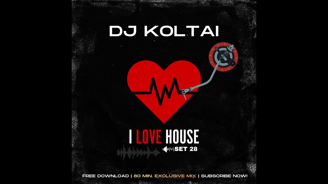 DJ Koltai - I Love House (Set 28)