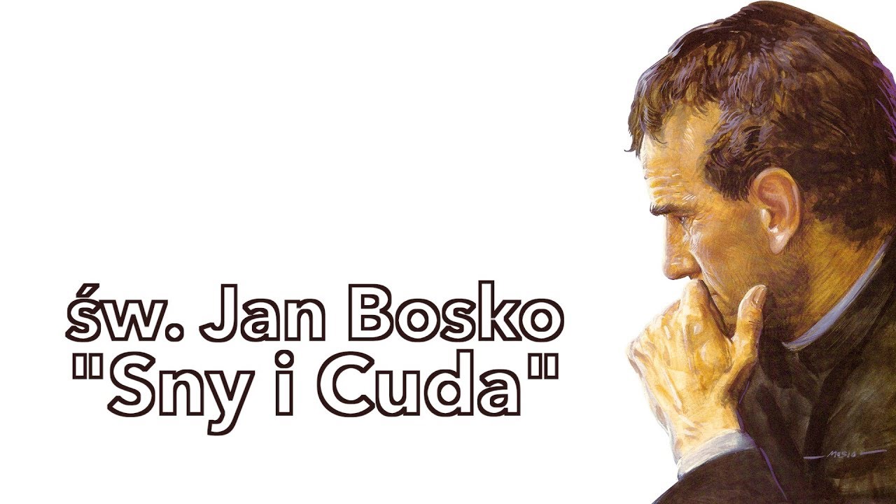 święty Jan Bosko: “Sny i Cuda
