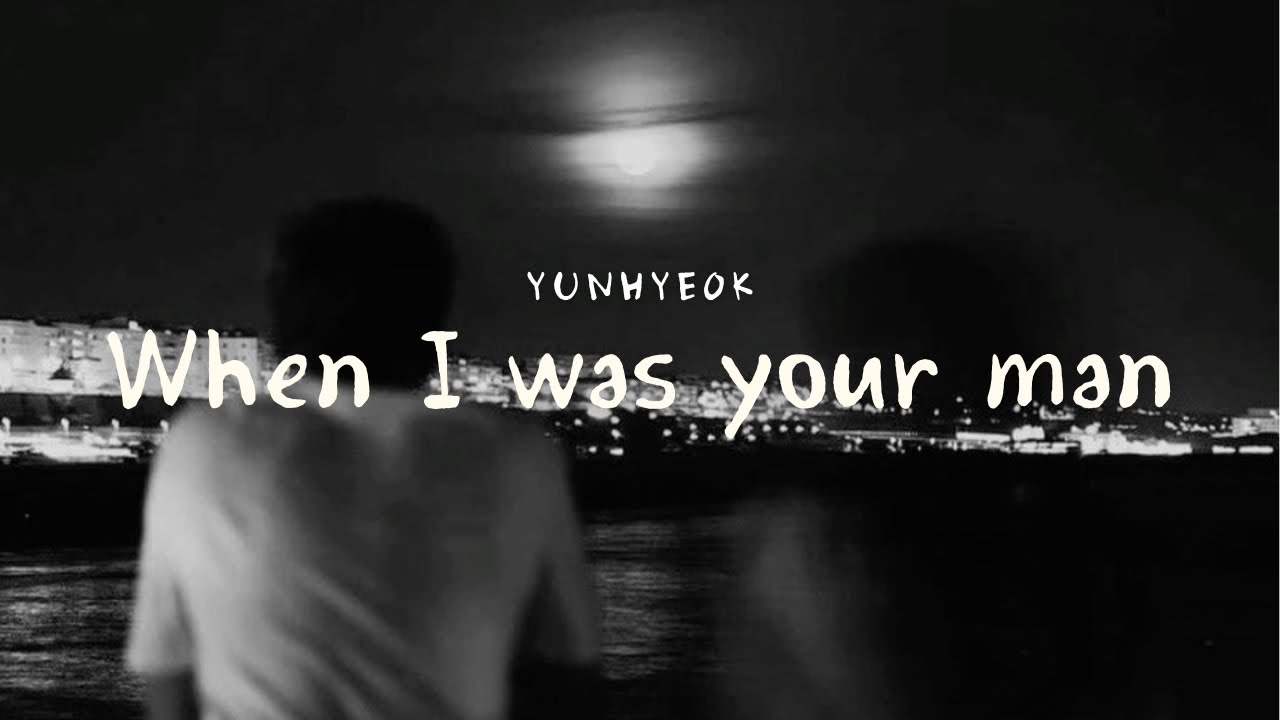 YUNHYEOK &lsquo;When I was your man&rsquo; Cover (원곡: Bruno Mars)