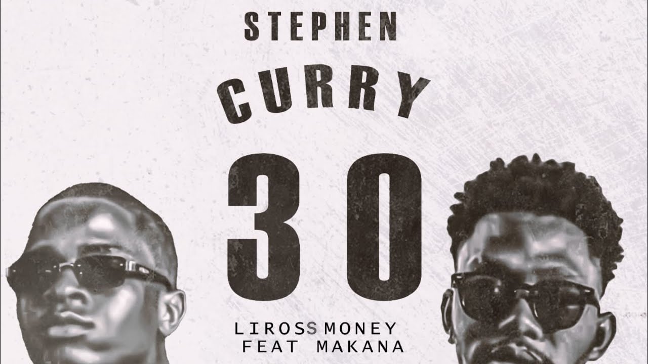 STEPHEN CURRY- Liross Money Feat Makana