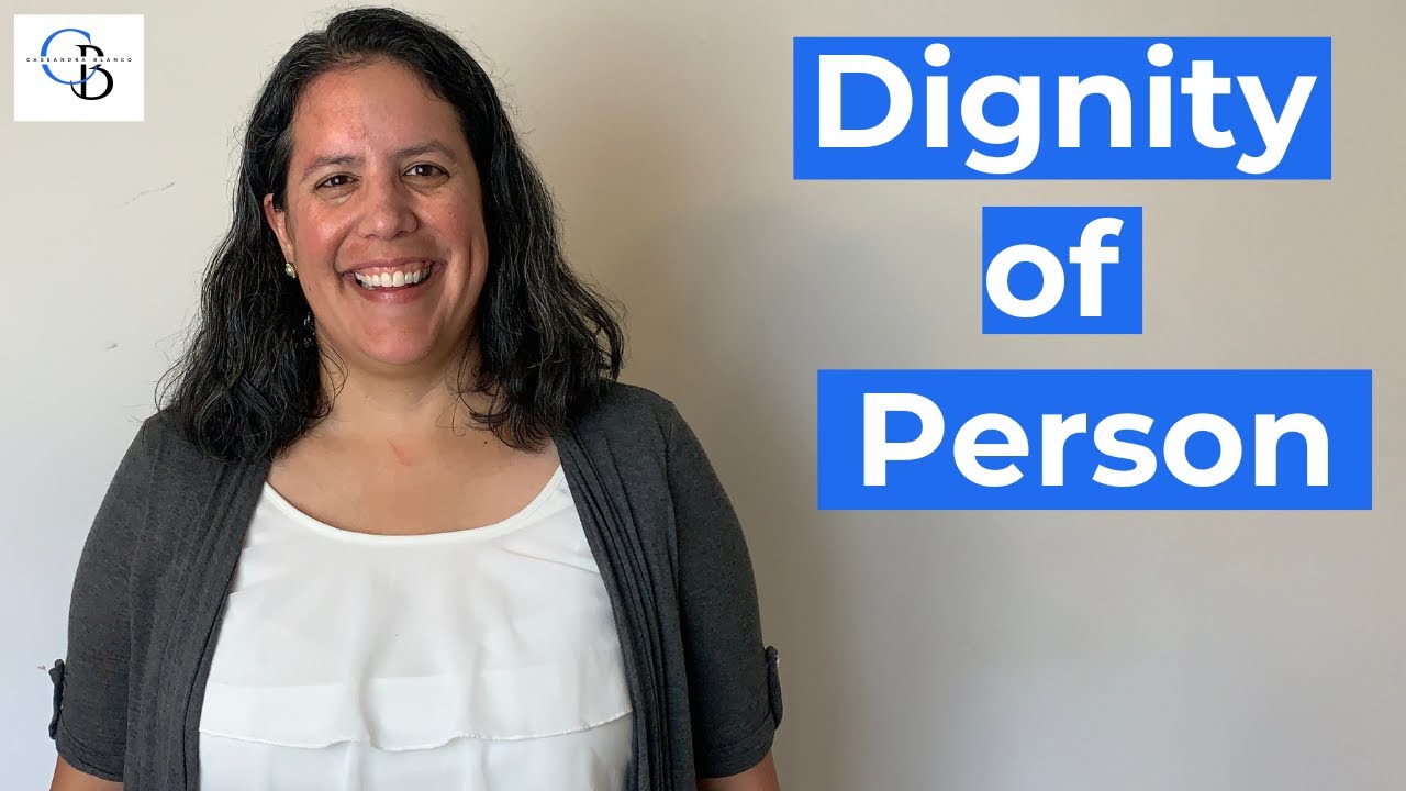 What is the Dignity of the Human Person? | Catholic Social Teaching Principle 1