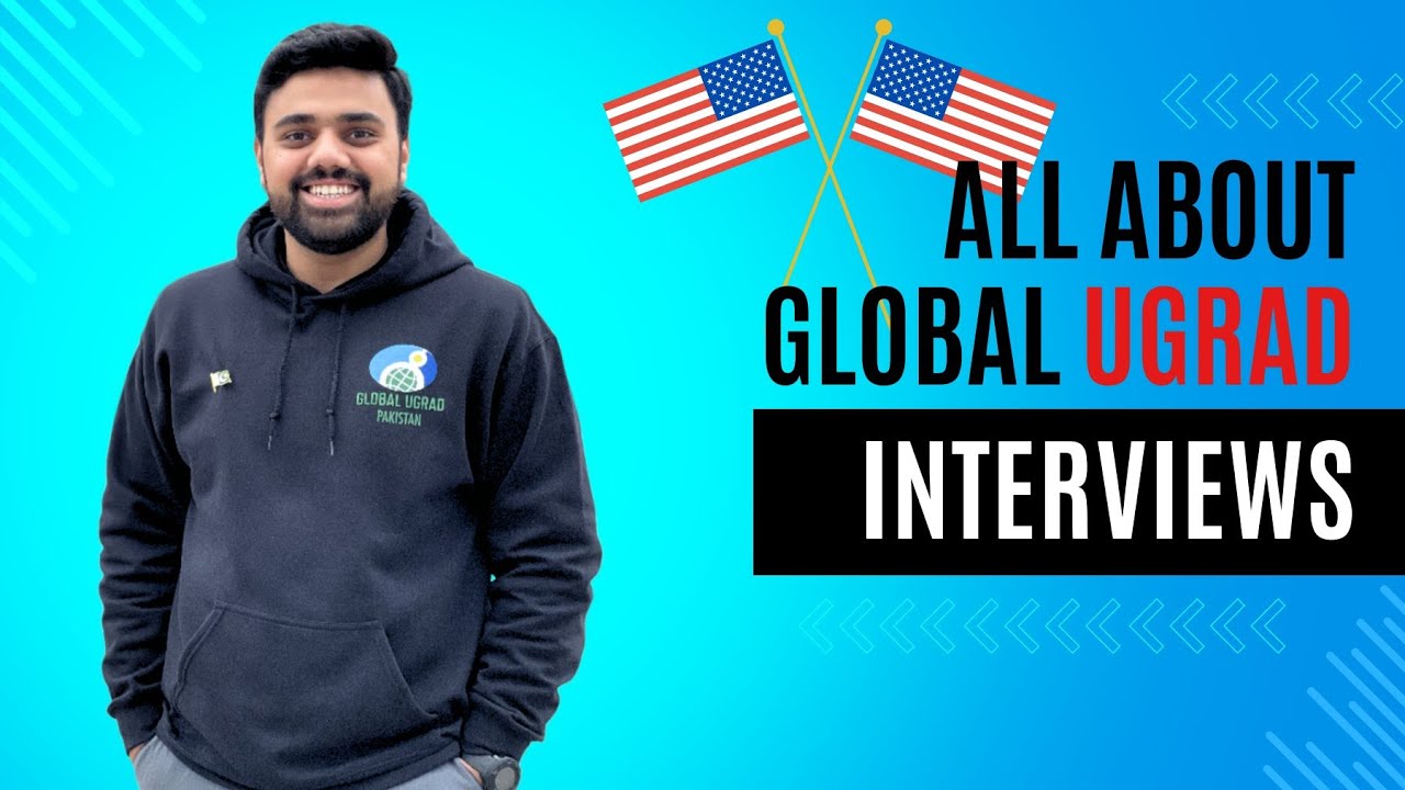 All about Global UGRAD Interviews | How to Prepare | What They Ask