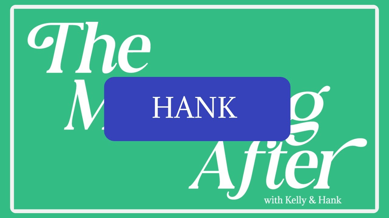The Morning After with Hank - AUDIO ONLY 