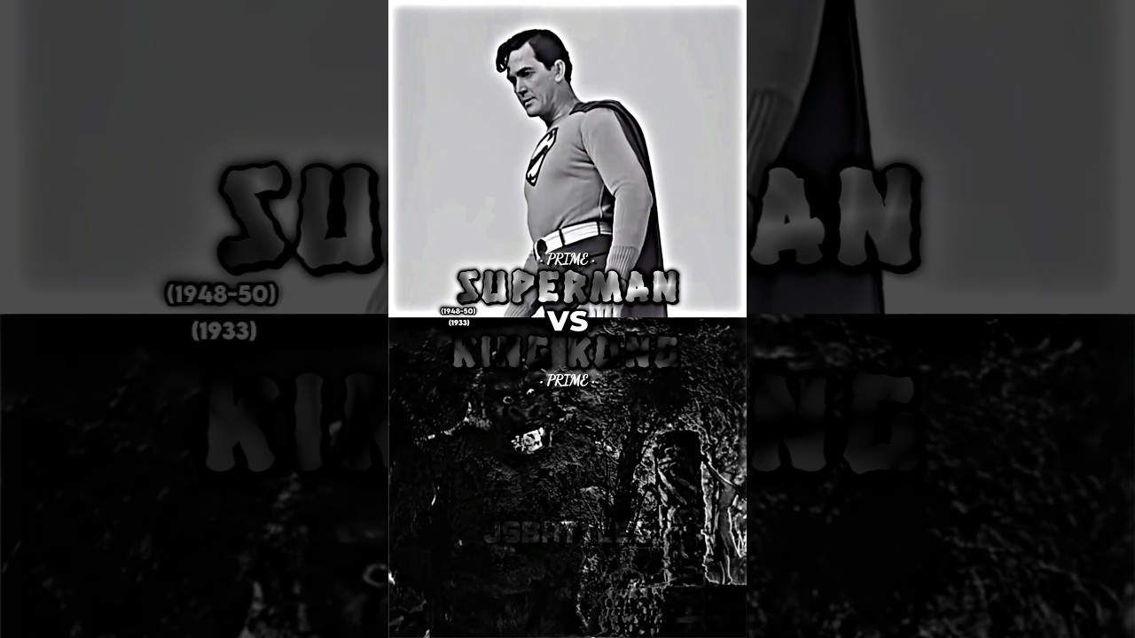 Superman (1948) vs King Kong (1933)