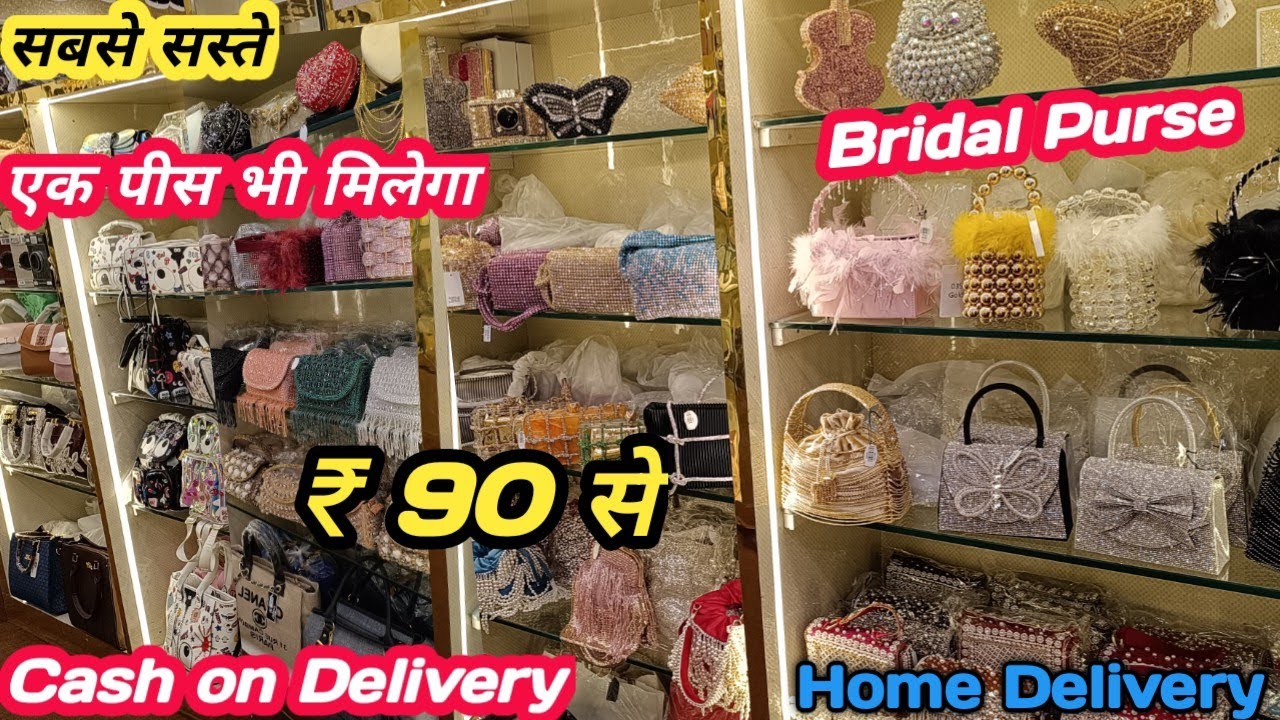 Bridal Purse Manufacturer Delhi | Fancy and Partywear Bags Wholesale Market Delhi | Imported Purse