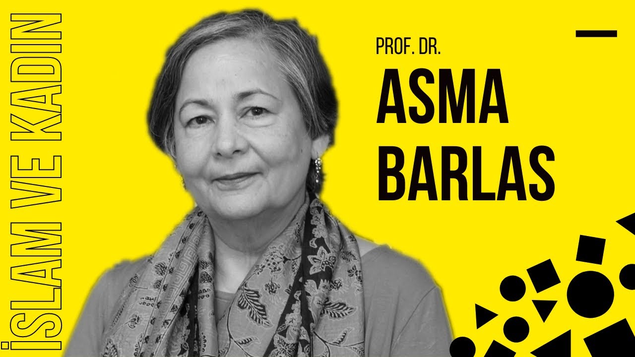 İslam ve Kadın: 1400 yıl sonra | Prof. Dr. Asma Barlas