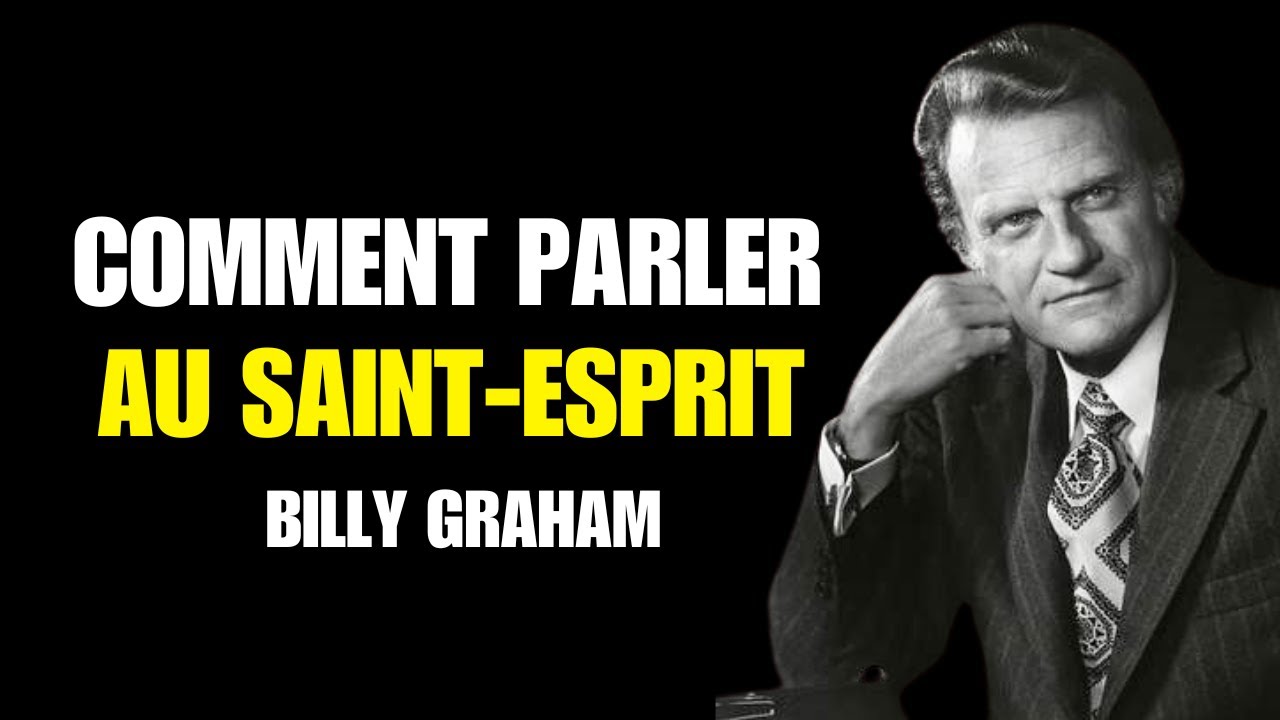 Billy Graham | LE SAINT ESPRIT AIME CES PAROLES, MAIS PEU DE CHRÉTIENS LES PRONONCENT