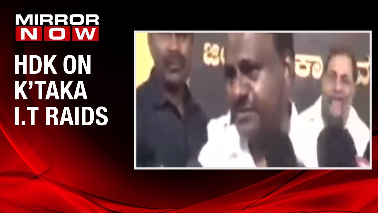 Chief Minister HD Kumaraswamy speaks on I.T raids in Karnataka