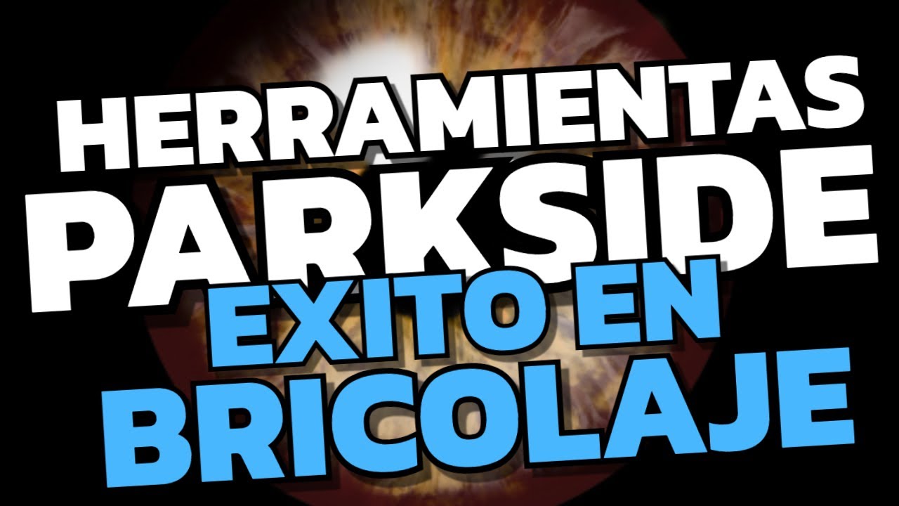 Secretos ocultos de Herramientas Parkside