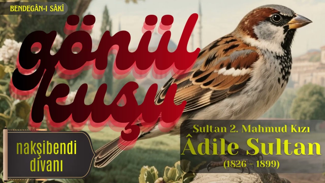 Gönül Kuşu | Âdile Sultan