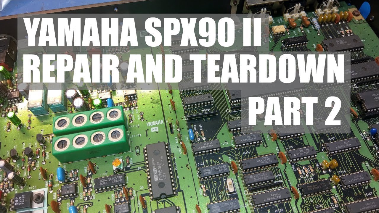 Yamaha SPX90 II Repair and Teardown - Part 2