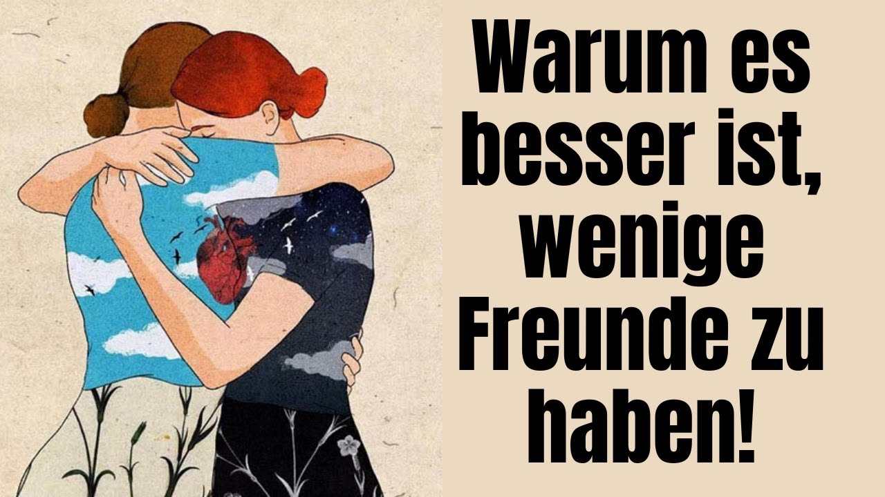 Warum es besser ist, wenige Freunde zu haben!