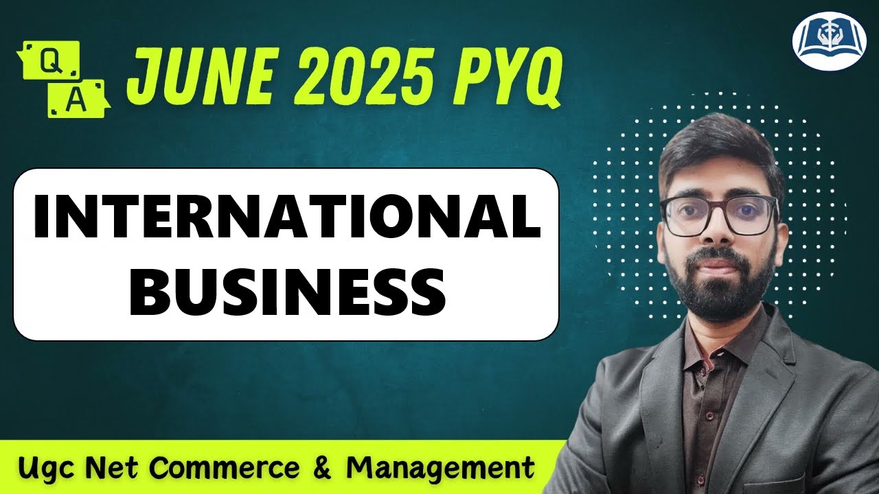 International Business PYQs asked in June 2025 | UGC Net Commerce | Management | Detail Explanation