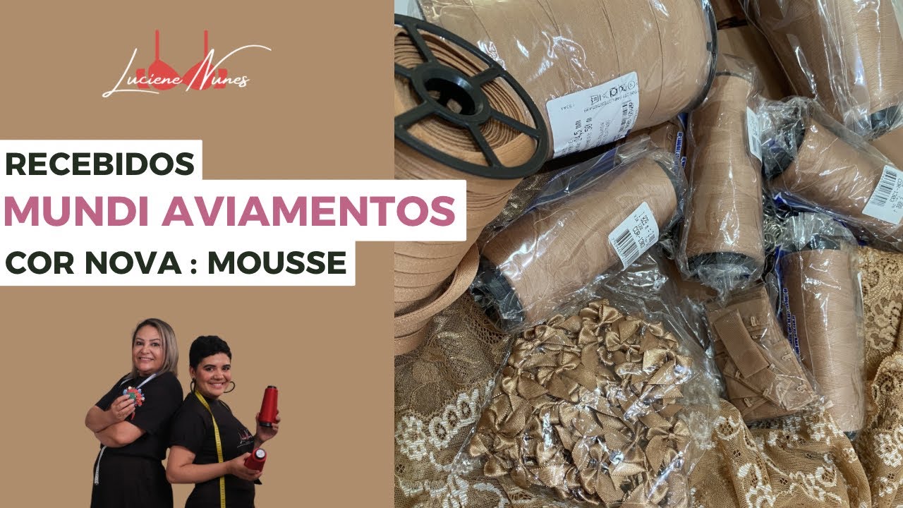 Recebidos Mundi Aviamentos || Cor Nova: Mousse