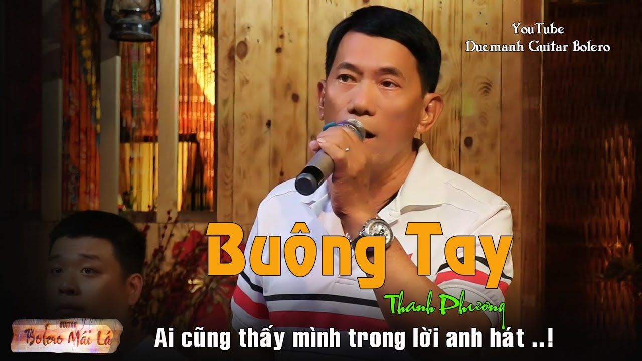 Buông Tay | Ai cũng thấy ... Mình trong đây | Thanh Phương hát live Ducmanh Guitar Bolero Mái Lá