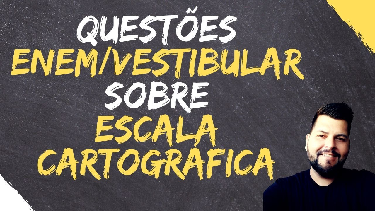 COMO CALCULAR ESCALA? ENTENDA COM QUESTÕES DE ENEM E VESTIBULAR