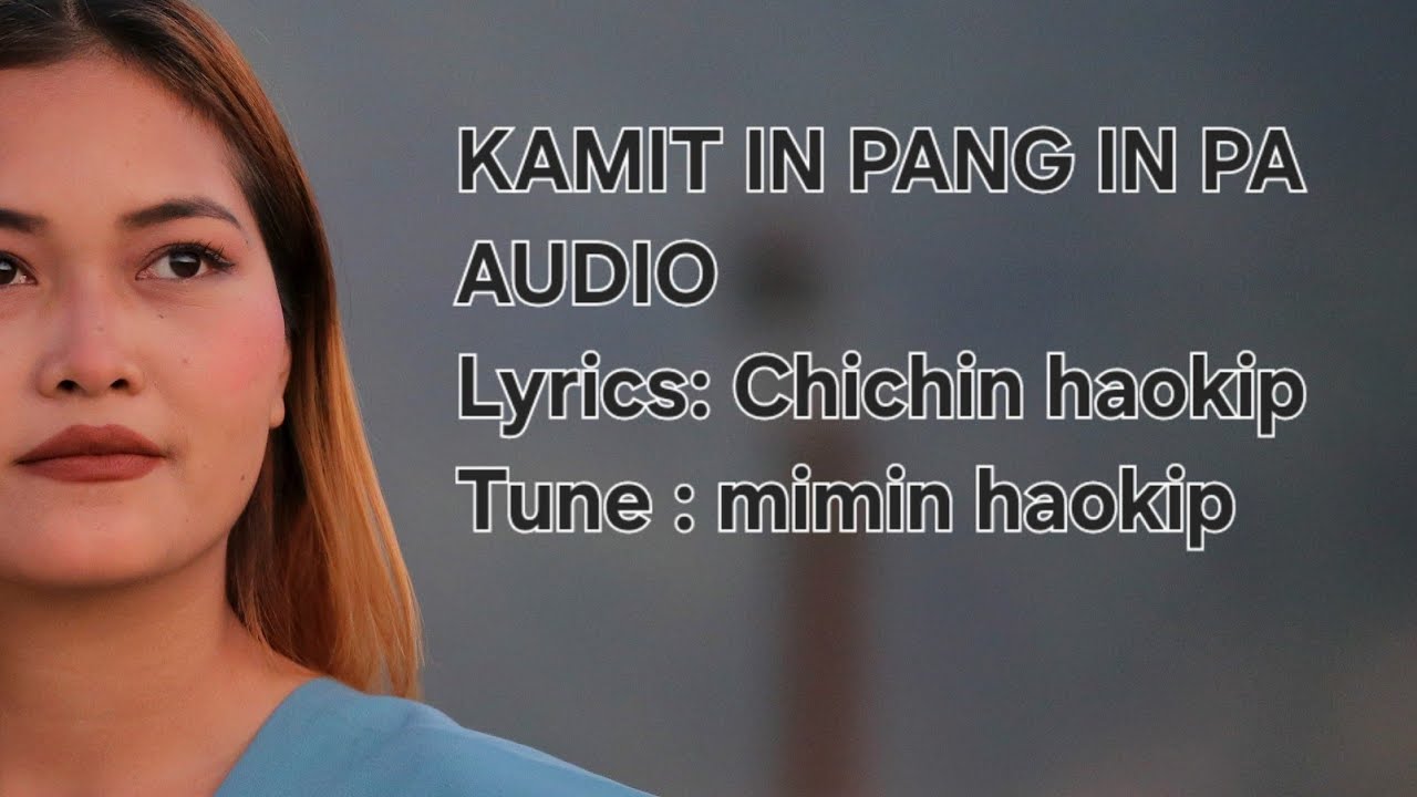 KAMIT IN PANG IN PA || AUDIO MUSIC || chichin haokip.