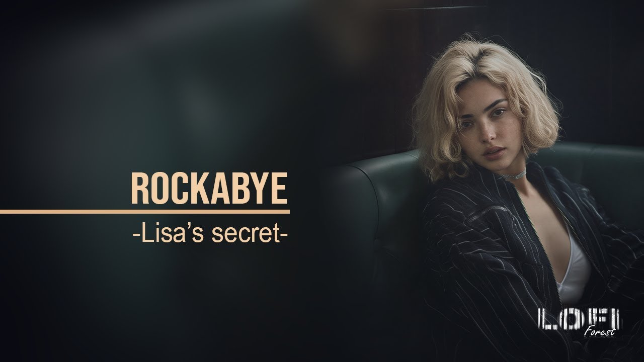Rockabye (Clean Bandit) -Lisa's secret-relax music