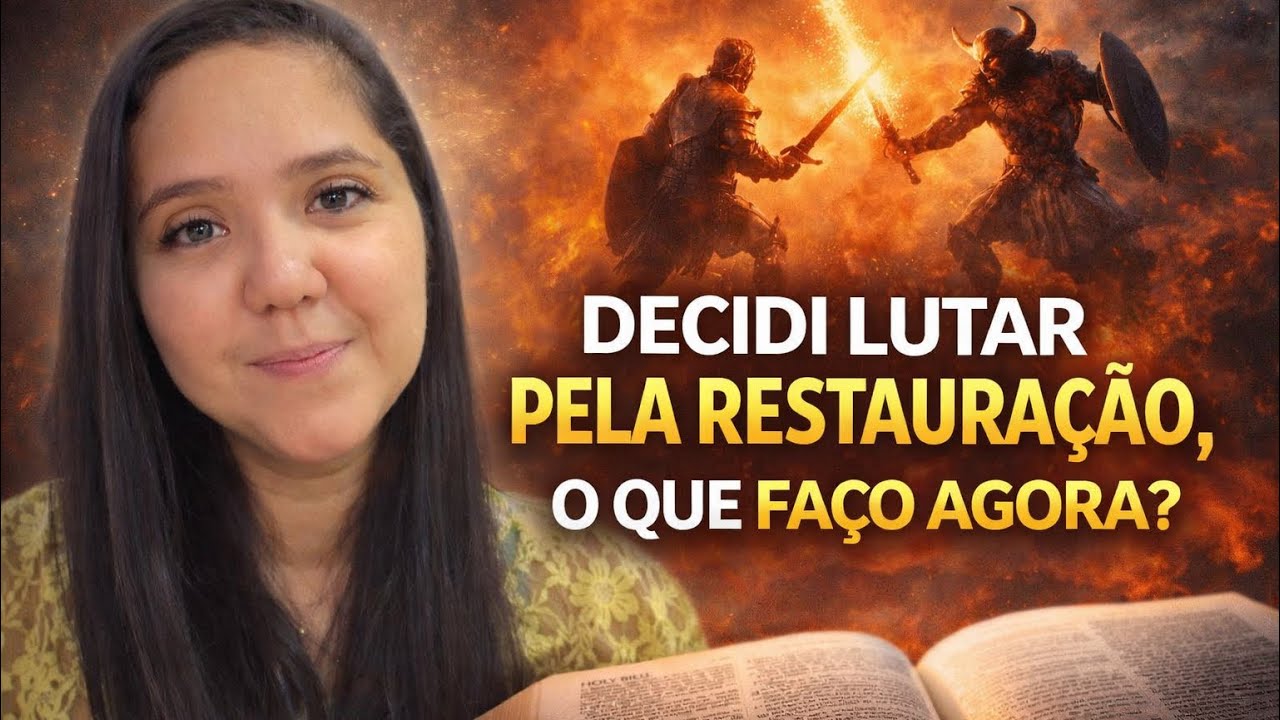 DECIDI LUTAR EM PELA RESTAURAÇÃO, O QIE FAÇO AGORA?