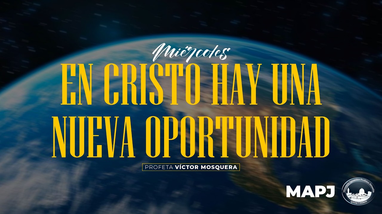 En Cristo hay una nueva oportunidad // Profeta Víctor Mosquera