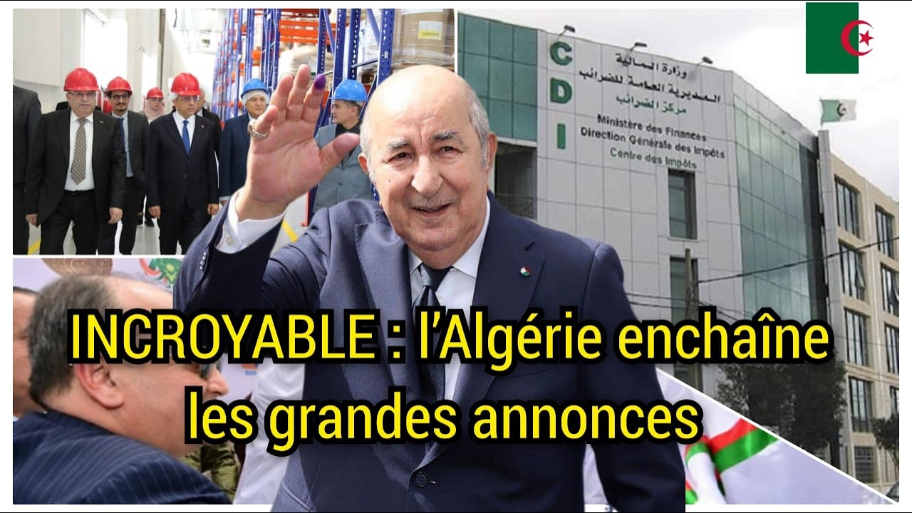 INCROYABLE : L'Alg&eacute;rie enchaine les grandes annonces &Ccedil;a change tout