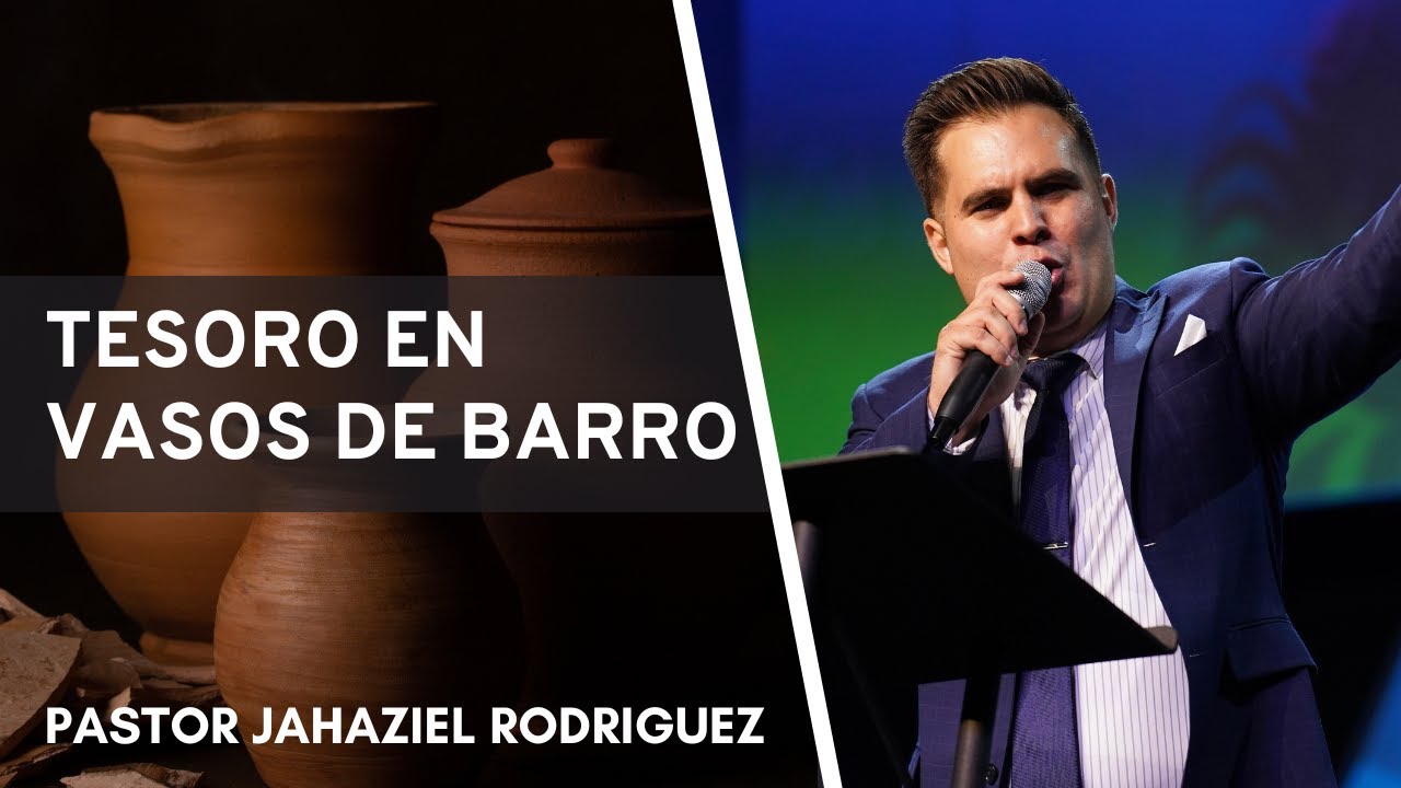 Tesoro en vasos de barro | Pst. Jahaziel Rodríguez #quedicelabiblia