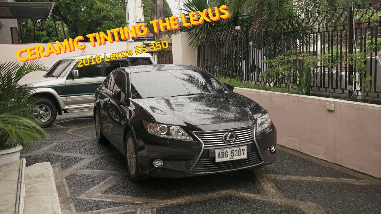 CERAMIC TINT FOR THE LEXUS ES350 - CAR UPDATE