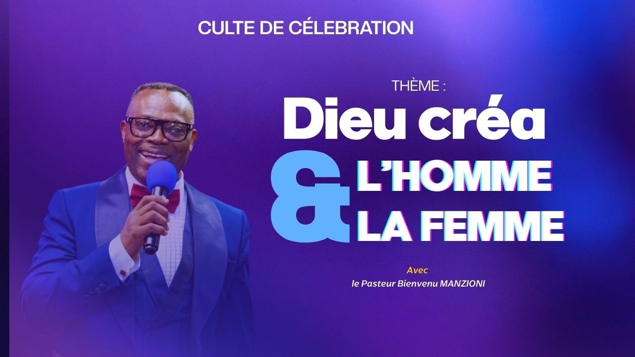 DIEU CRÉA L'HOMME ET LA FEMME - PASTEUR BIENVENU MANZIONI