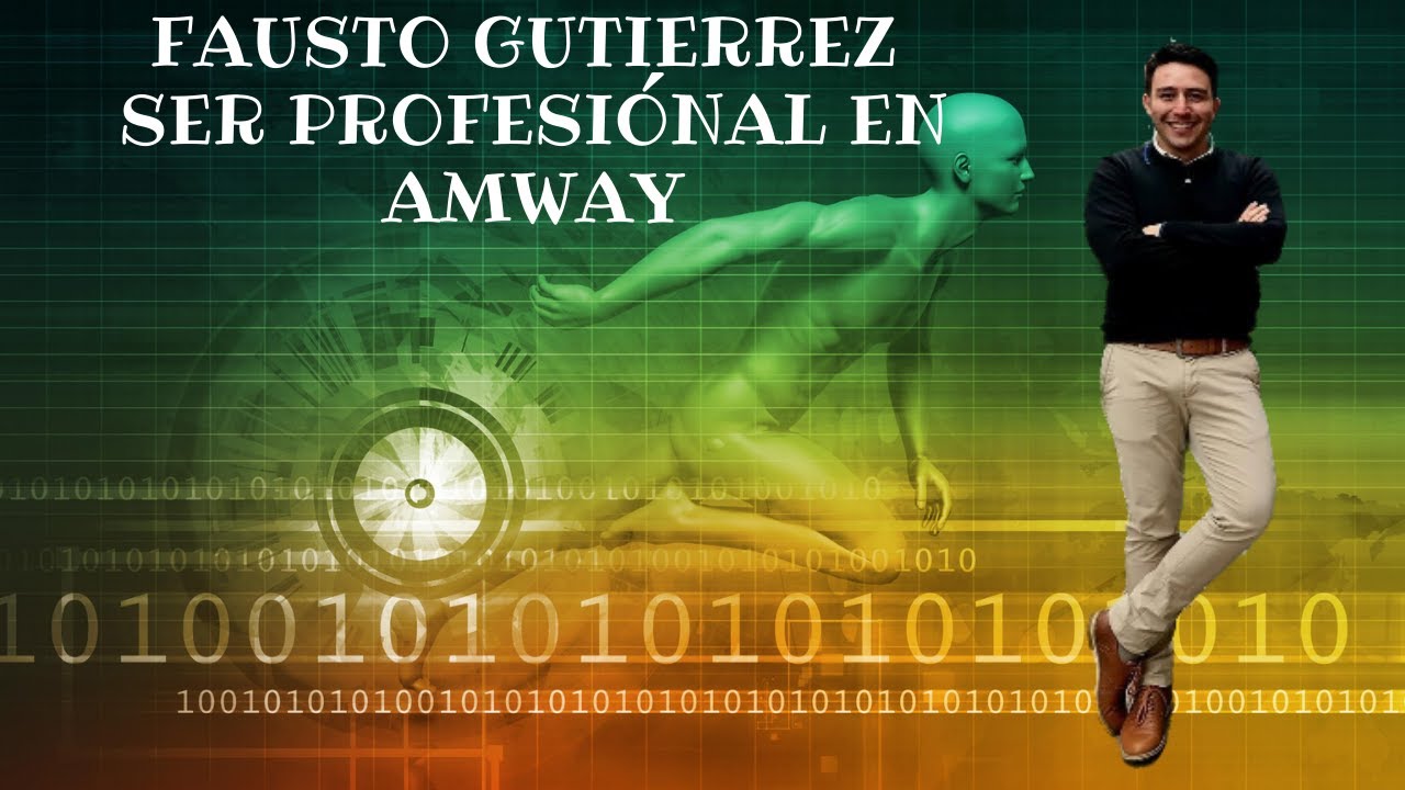 Fausto Guti&eacute;rrez - ser profesi&oacute;nal en amway